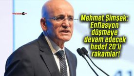 Mehmet Şimşek: Enflasyon düşmeye devam edecek, hedef 20’li rakamlar!