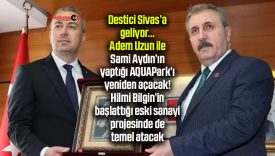 BBP Genel Başkanı Mustafa Destici Sivas’a geliyor: Temel atma, müze açılışı ve taziye ziyareti programda