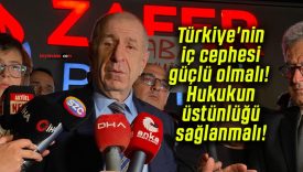 Türkiye’nin iç cephesi güçlü olmalı! Hukukun üstünlüğü sağlanmalı!