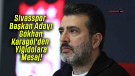 Sivasspor Başkan Adayı Gökhan Karagöl’den Yiğidolara Mesaj!