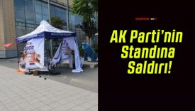 AK Parti’nin Standına Saldırı!