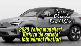 2026 Volvo modelleri Türkiye’de satışta! İşte güncel fiyatlar!