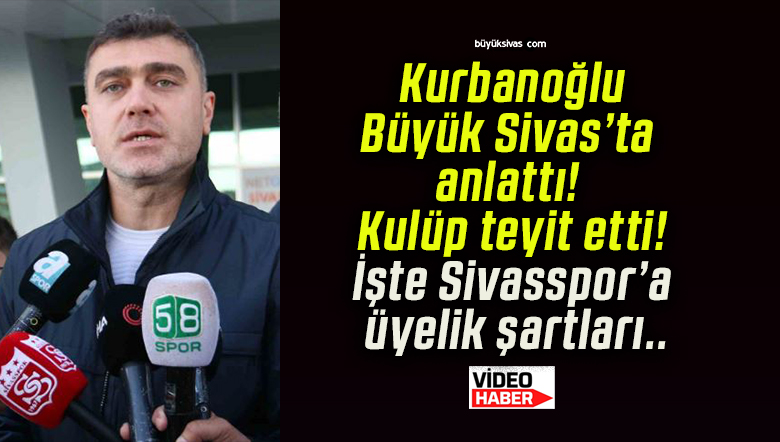 Sivasspor Asbaşkanı Kurbanoğlu’ndan üyelik ve kongre açıklaması: “Kapalı kapı yok, isteyen herkes üye olabilir”