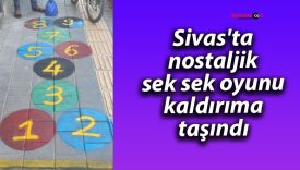 Sivas’ta nostaljik sek sek oyunu kaldırıma taşındı