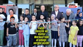 Fatih Gençlik ve Kültür Merkezi’nde el emeği sergisi açıldı!