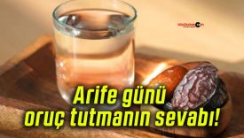 Arife günü oruç tutmanın sevabı!