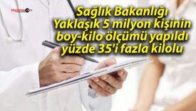 Sağlık Bakanlığı: Yaklaşık 5 milyon kişinin boy-kilo ölçümü yapıldı; yüzde 35’i fazla kilolu