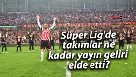 Süper Lig’de takımlar ne kadar yayın geliri elde etti?