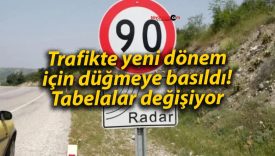 Trafikte yeni dönem için düğmeye basıldı! Tabelalar değişiyor