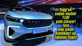 Togg’un sedan modeli T10F yola çıkıyor! İşte öne çıkan özellikleri ve tahmini fiyatı!