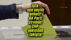 İşte son seçim anketi! AK Parti zirvede! CHP yakından takipte!