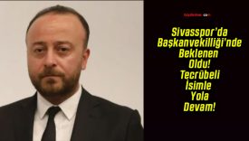 Sivasspor’da Başkanvekilliği’nde Beklenen Oldu! Tecrübeli İsimle Yola Devam!