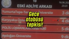 Tuzlugöl Mahallesi sakinlerinden gece otobüsü tepkisi!