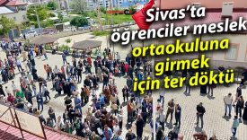 Sivas’ta öğrenciler meslek ortaokuluna girmek için ter döktü