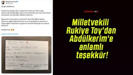 Milletvekili Rukiye Toy’dan Abdülkerim’e anlamlı teşekkür!