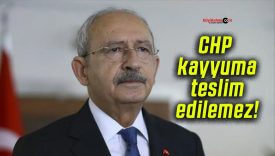 CHP kayyuma teslim edilemez!