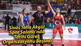 Sivas Taha Akgül Spor Salonu’nda Tarihi Güreş Organizasyonu Başladı