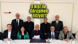 5 Kişi ile Görüşmek İstiyor!