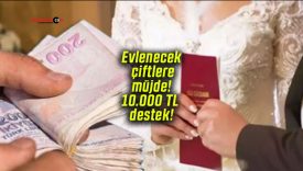 Evlenecek çiftlere müjde! 10.000 TL destek!