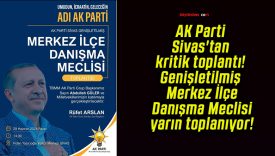 AK Parti Sivas’tan kritik toplantı! Genişletilmiş Merkez İlçe Danışma Meclisi yarın toplanıyor!
