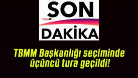 TBMM Başkanlığı seçiminde üçüncü tura geçildi!