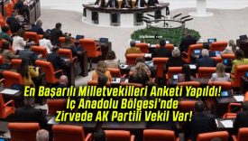 En Başarılı Milletvekilleri Anketi Yapıldı! İç Anadolu Bölgesi’nde Zirvede AK Partili Vekil Var!