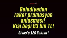 Belediyeden rekor promosyon anlaşması! Kişi başı 83 bin TL!