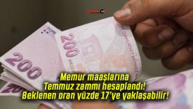 Memur maaşlarına Temmuz zammı hesaplandı! Beklenen oran yüzde 17’ye yaklaşabilir!