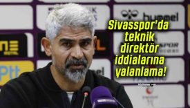 Sivasspor’da teknik direktör iddialarına yalanlama!