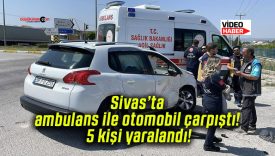 Sivas’ta ambulans ile otomobil çarpıştı! 5 kişi yaralandı!