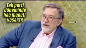 Tek parti döneminde hac ibadeti yasaktı!