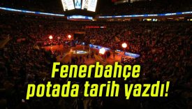 Fenerbahçe potada tarih yazdı!