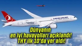 Dünyanın en iyi havayolları açıklandı! THY ilk 10’da yer aldı!