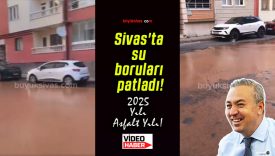 Sivas’ta su boruları patladı!