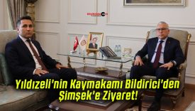 Yıldızeli’nin Kaymakamı Bildirici’den Şimşek’e Ziyaret!