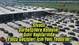 Sivaslı Gurbetçilere Kolaylık! Sınır Kapılarında Yolcu Geçişleri İçin Yeni Tedbirler!