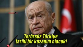 Terörsüz Türkiye tarihi bir kazanım olacak!