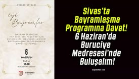 Sivas’ta Bayramlaşma Programına Davet! 6 Haziran’da Buruciye Medresesi’nde Buluşalım!