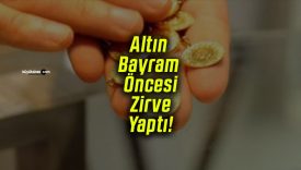 Altın Bayram Öncesi Zirve Yaptı!