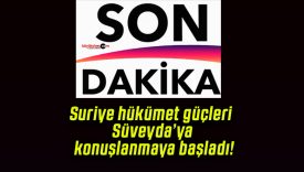 Suriye hükümet güçleri Süveyda’ya konuşlanmaya başladı!