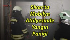 Sivas’ta mobilya atölyesinde yangın paniği
