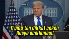 Trump’tan dikkat çeken Rusya açıklaması!