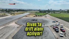 Sivas’ta drift alanı açılıyor!