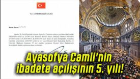 Ayasofya Camii’nin ibadete açılışının 5. yılı!