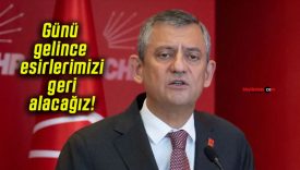 Günü gelince esirlerimizi geri alacağız!