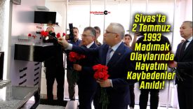 Sivas’ta 2 Temmuz 1993 Madımak Olaylarında Hayatını Kaybedenler Anıldı!
