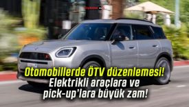 Otomobillerde ÖTV düzenlemesi! Elektrikli araçlara ve pick-up’lara büyük zam!