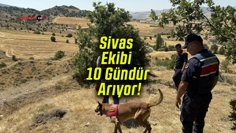 Sivas Ekibi 10 Gündür Arıyor!