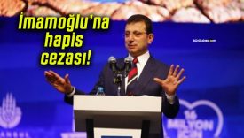 İmamoğlu’na hapis cezası!