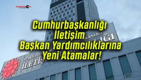 Cumhurbaşkanlığı İletişim Başkan Yardımcılıklarına Yeni Atamalar!